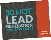 30 Hot Lead Generation Tips, Tricks and Ideas