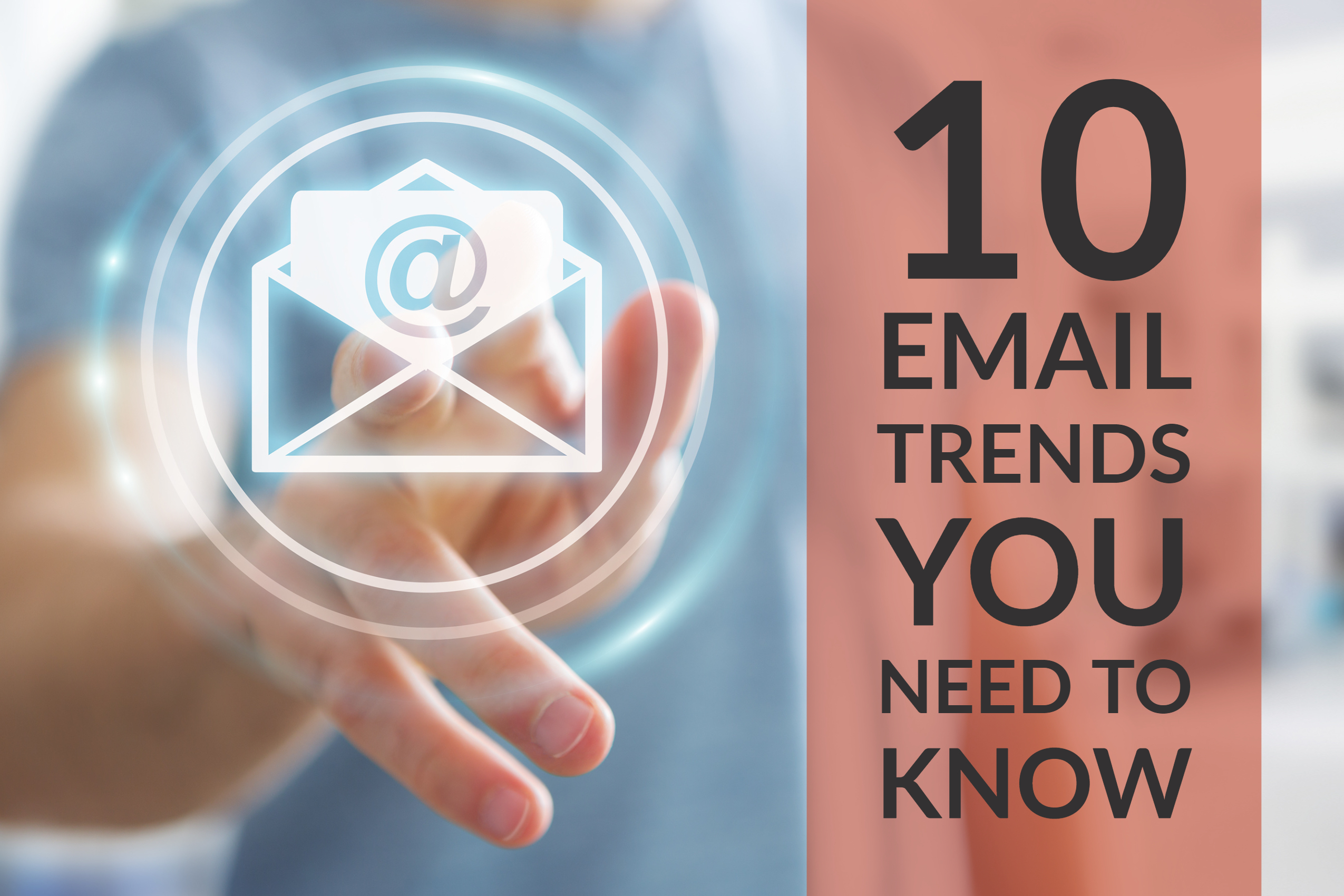 10 Email Trends You Need To Know