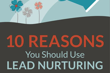10 Stats To Back Up Your Lead Nurturing Efforts (infographic)