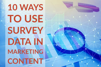 10 Ways To Use Survey Data In Marketing Content