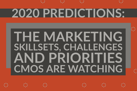 2020 Predictions_ The Marketing Skillsets, Challenges and Priorities CMOS Are Watching