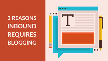 3 Reasons Your HubSpot Inbound Marketing Strategy Needs Blog Posts.jpg