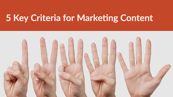 5 key criteria for marketing content