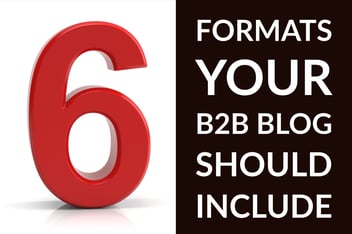 6 Formats Your B2B Blog Should Include