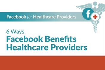 6 Ways Facebook Benefits Healthcare Providers (infographic)-1