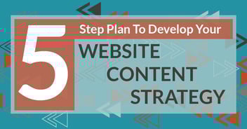 5 Step Plan to Develop a Website Content Strategy