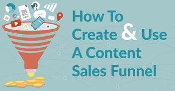 Create and Use A Content Sales Funnel