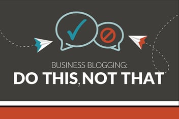 Business Blogging_ Do This, Not That (infographic)