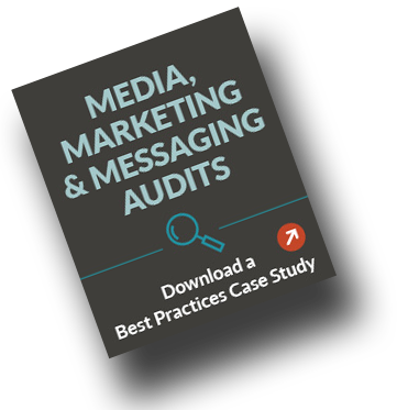 Best Practices Case Study: Media, Marketing & Messaging Audits