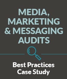 Best Practices Case Study: Media, Marketing & Messaging Audits