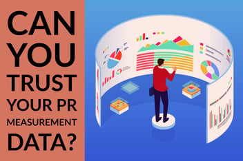 Can You Trust Your PR Measurement Data_