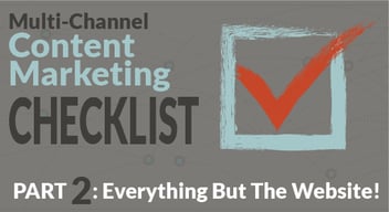 Multi-Channel Content Marketing Checklist Part 2