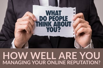 How Well Are You Managing Your Online Reputation_