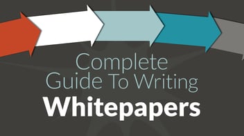 Complete Guide to Writing Whitepapers
