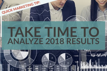 Quick Marketing Tip_ Take Time To Analyze 2018 Results (1)