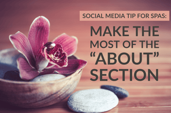 Social Media Marketing For Spas_ Make The Most Of The “About” Section