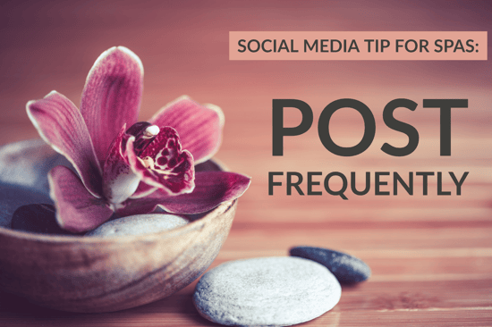 Social Media Tip For Spas_ Post Frequently