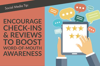 Social Media Tip_ Encourage Check-ins & Reviews To Boost Word-of-Mouth Awareness