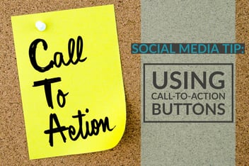 Social Media Tip_ Using Call-to-Action Buttons