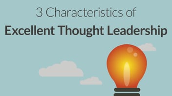 3 Characteristics of Excellent Thought Leadership 