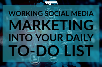 Working Social Media Marketing Into Your Daily To-Do List  