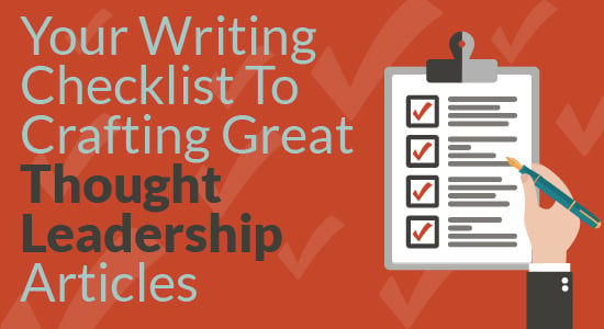 Writing Checklist to Crafting Great Thought Leadership Articles