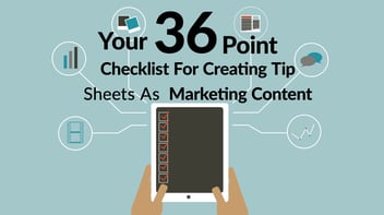 36 Point Checklist for Creating Tip Sheets as Marketing Content 