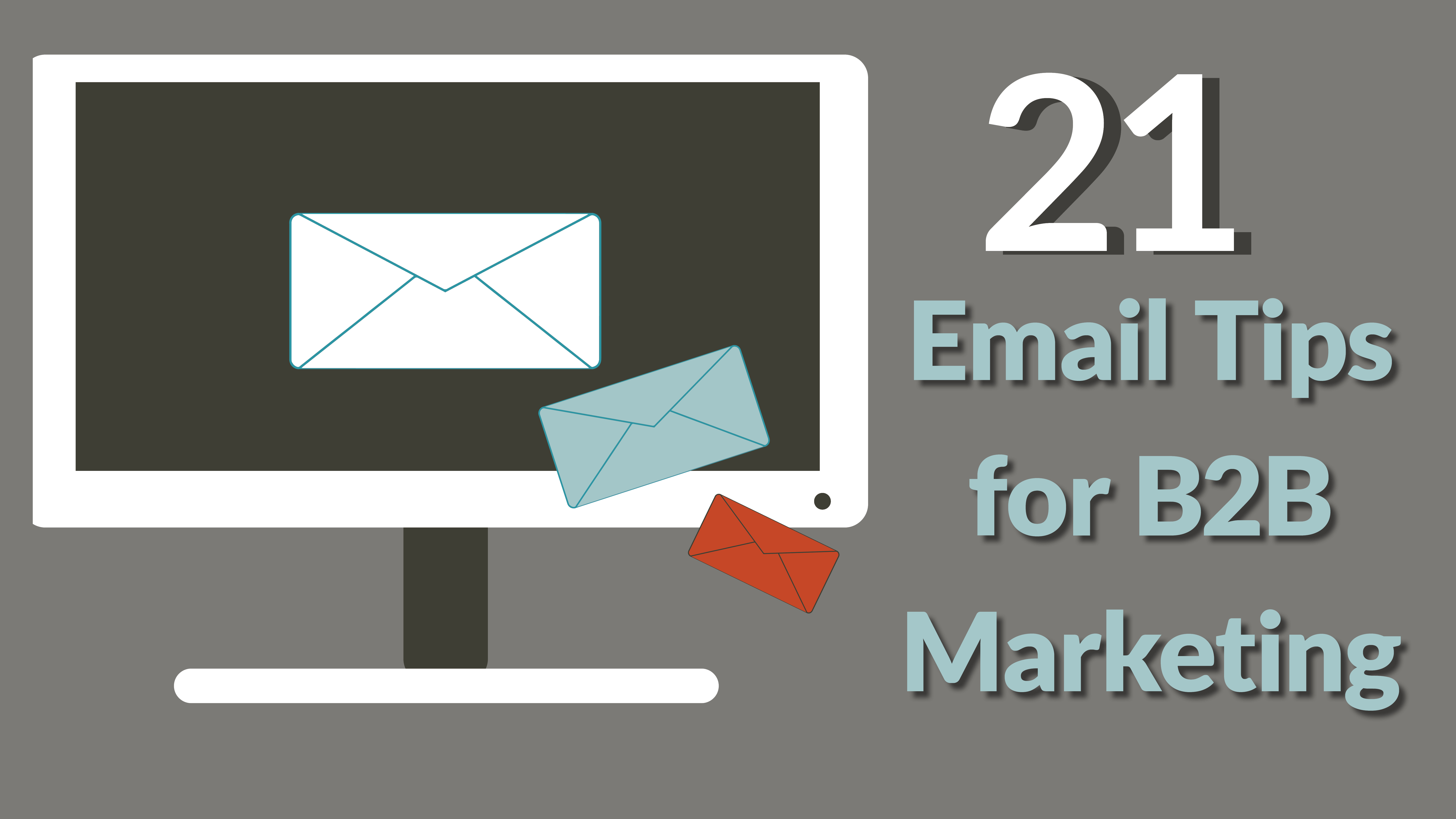 21 Email Tips for B2B Marketing