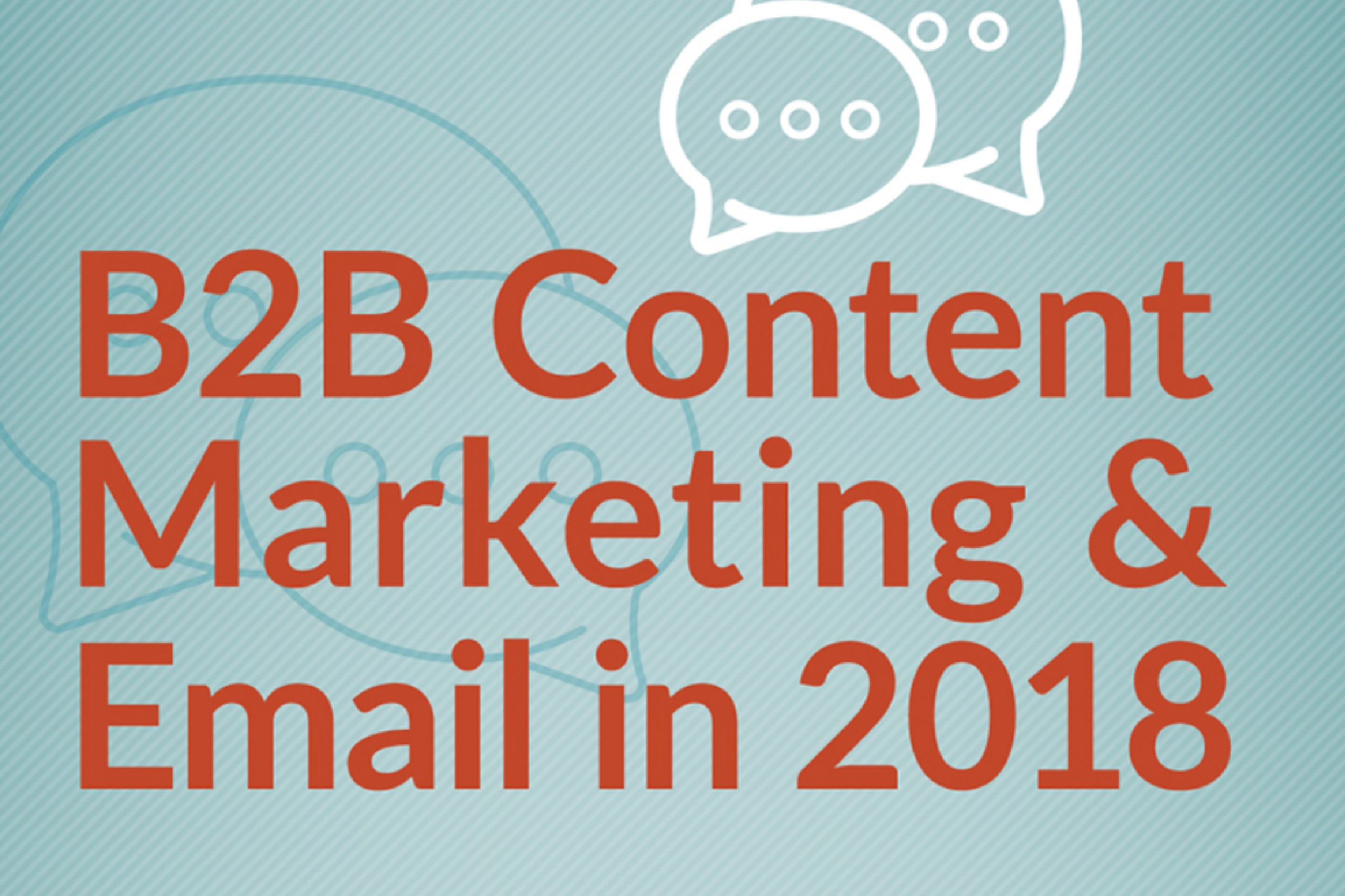 B2B Content Marketing & Email Marketing in 2018