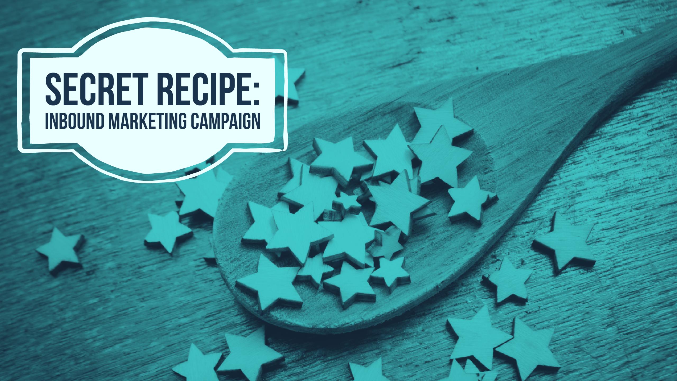 My Secret Recipe for a Winning Inbound Marketing Campaign