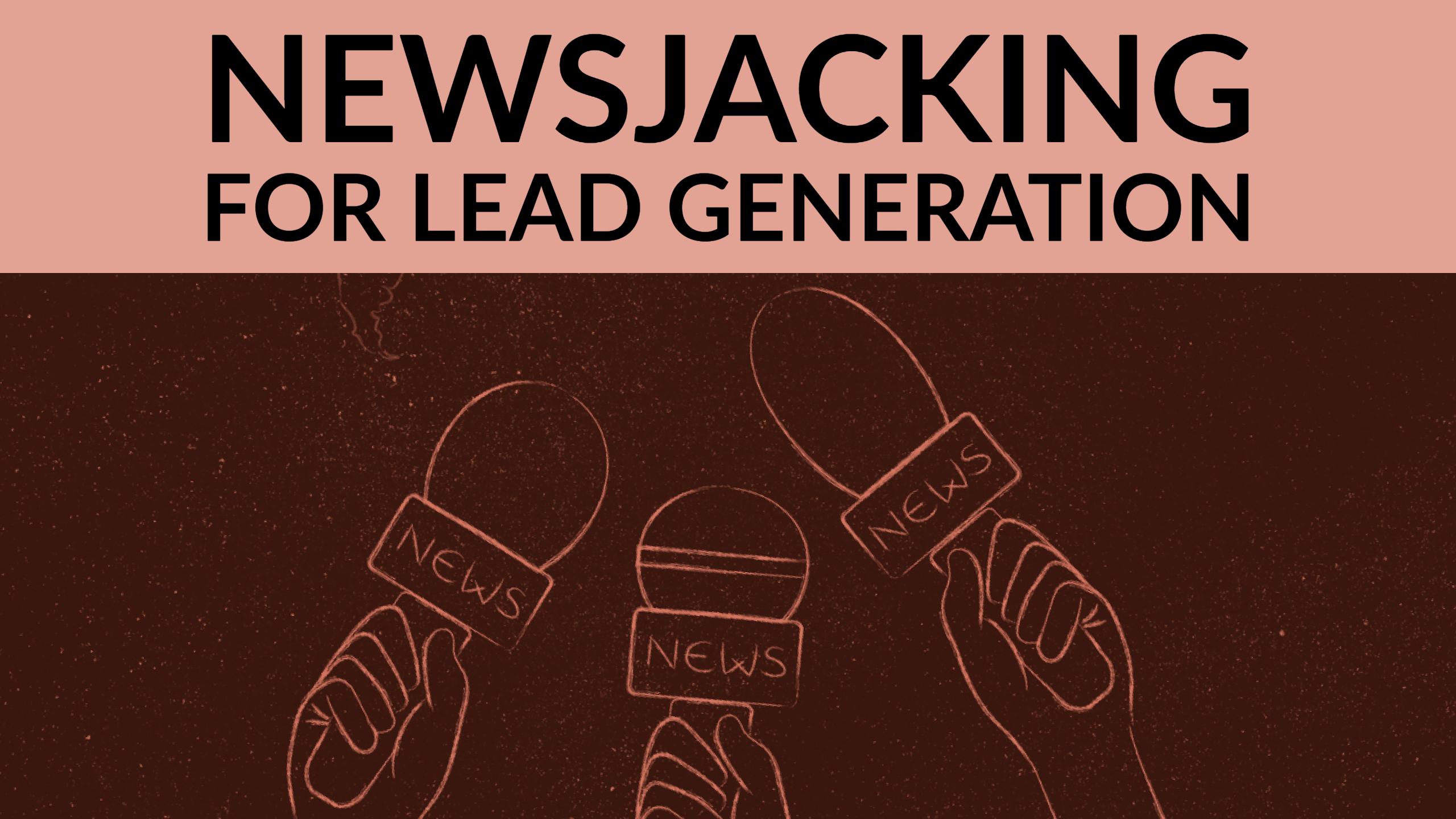 Newsjacking: Turn Today’s News Into Tomorrow’s Sales Leads