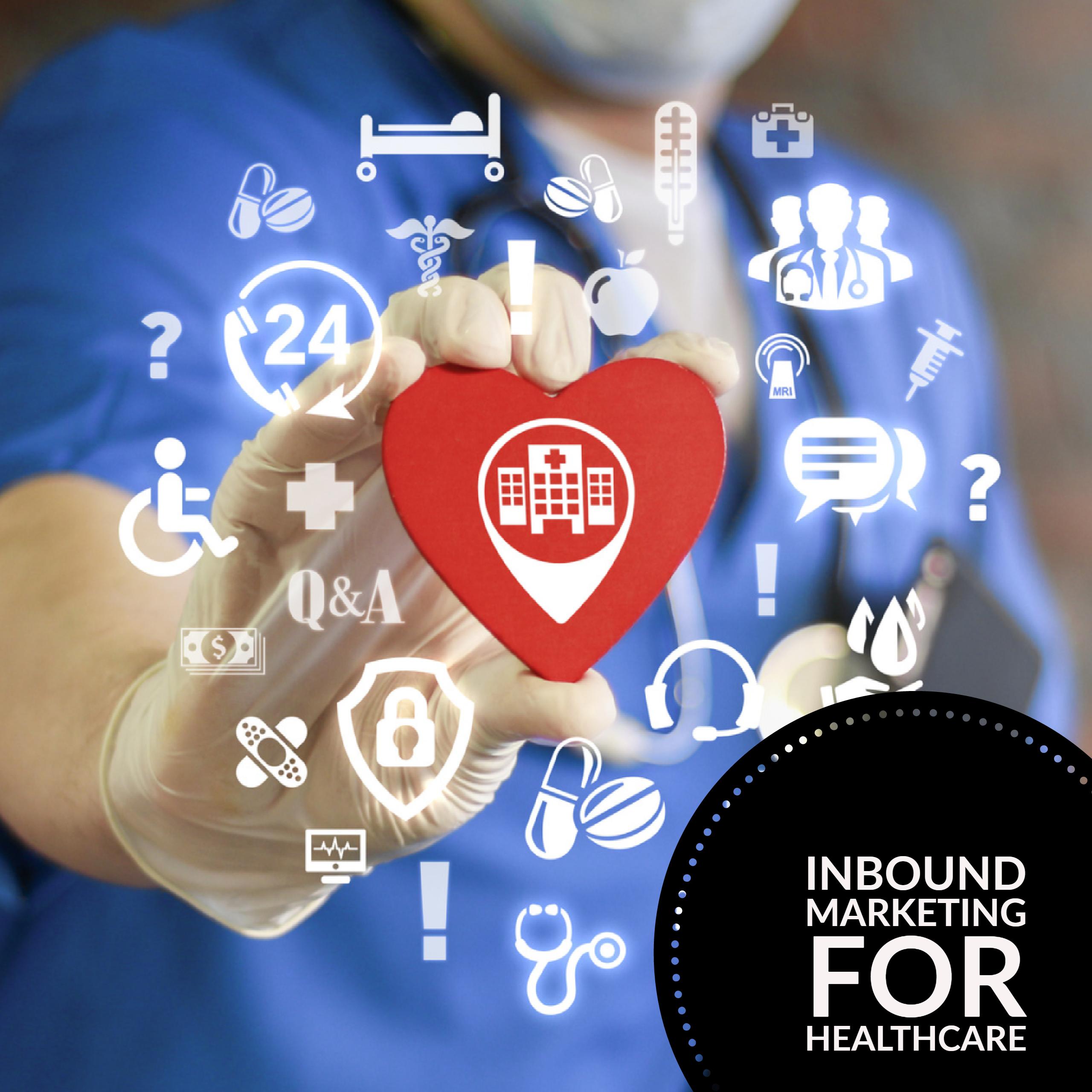 Healthcare Marketing: Why Inbound is a Perfect Fit for Healthcare
