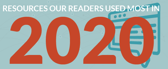 Helping You Get Through 2020: The Resources Our Readers Used Most