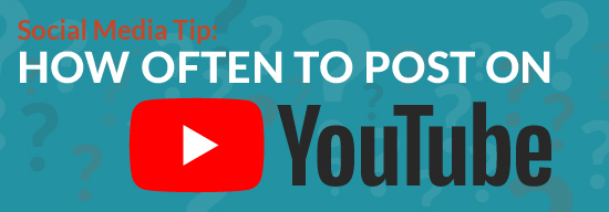 Social Media Tip: How Often To Post On YouTube