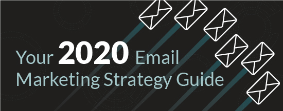 Your 2020 Email Marketing Strategy Guide & The State Of Content Marketing