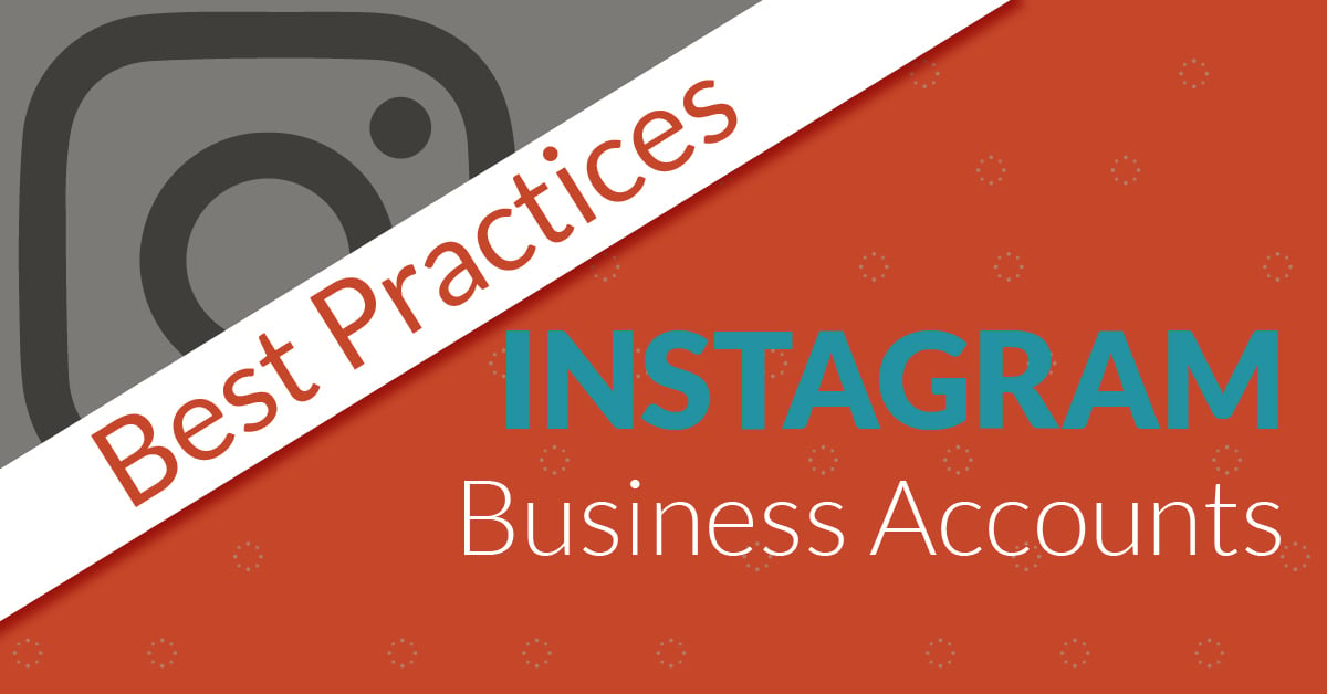 Instagram: Best Practices For Business Accounts (infographic)