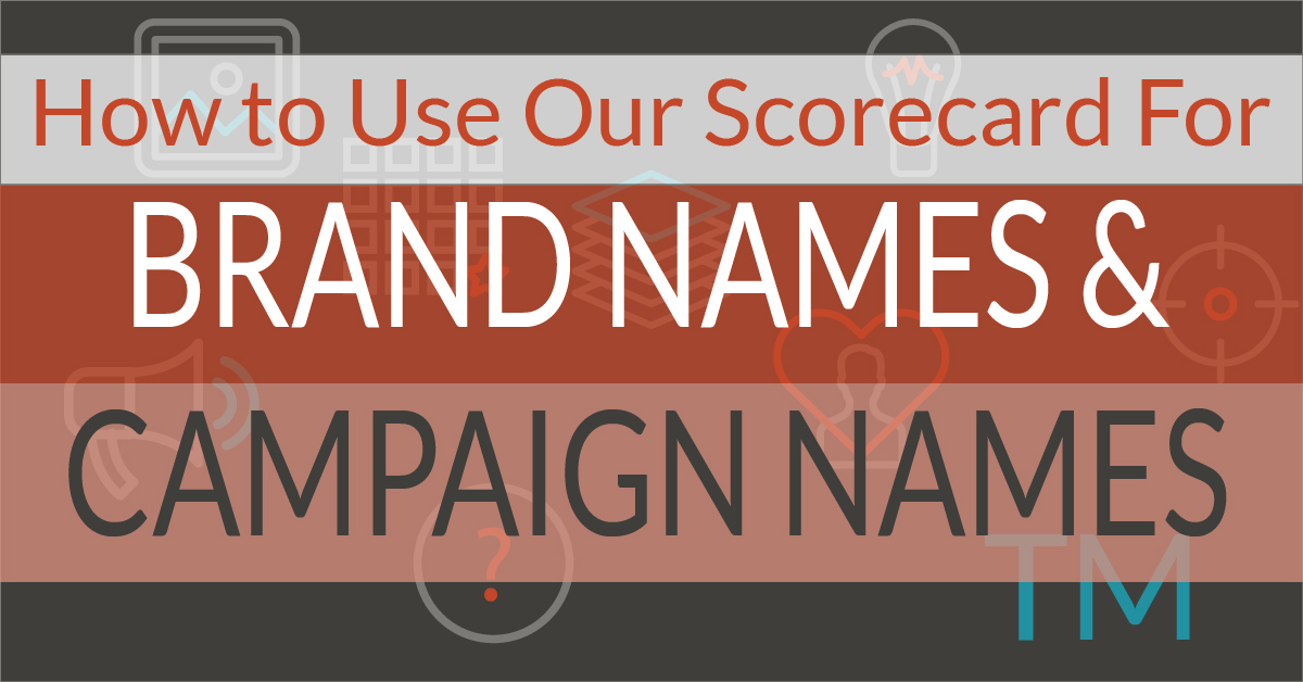 How to Use Our Scorecard For Brands & Campaign Names (free download)