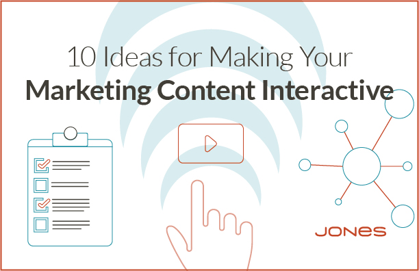 10 Ideas for Making Your Marketing Content Interactive