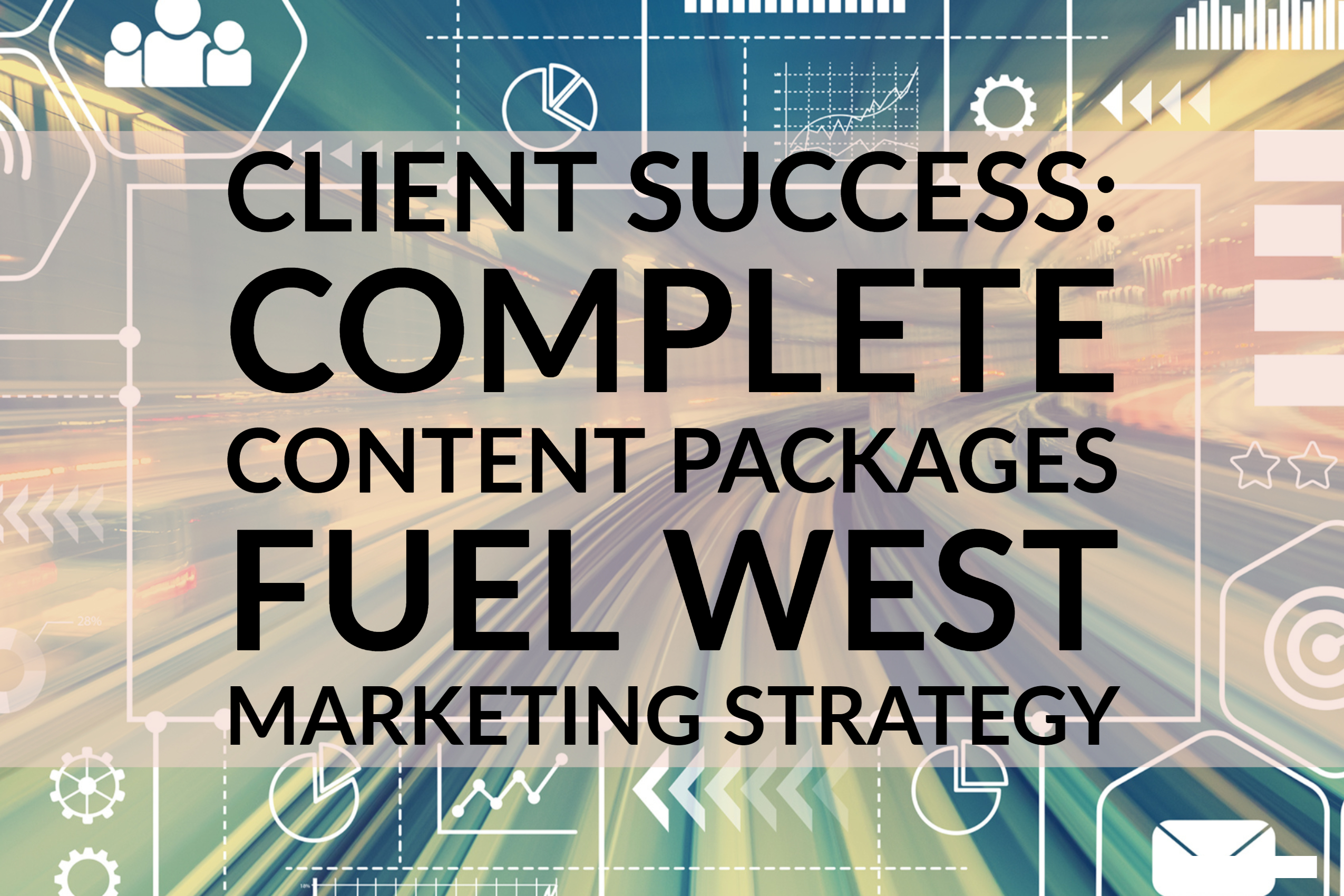 Client Success: Complete Content Packages Fuel West Marketing Strategy
