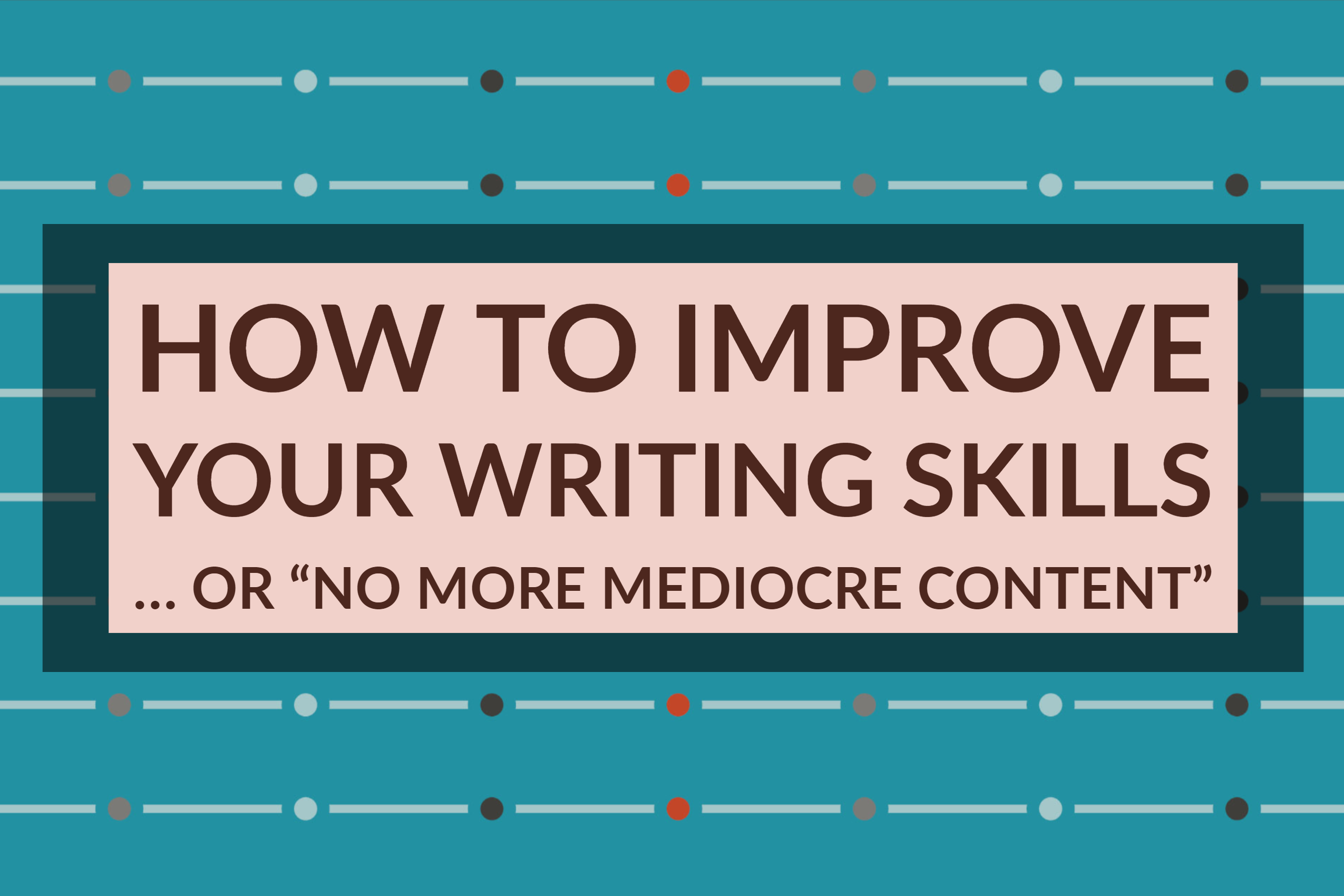 10 Tips To Improve Your Writing Skills! - Writing skills, Author marketing,  Blog writing tips