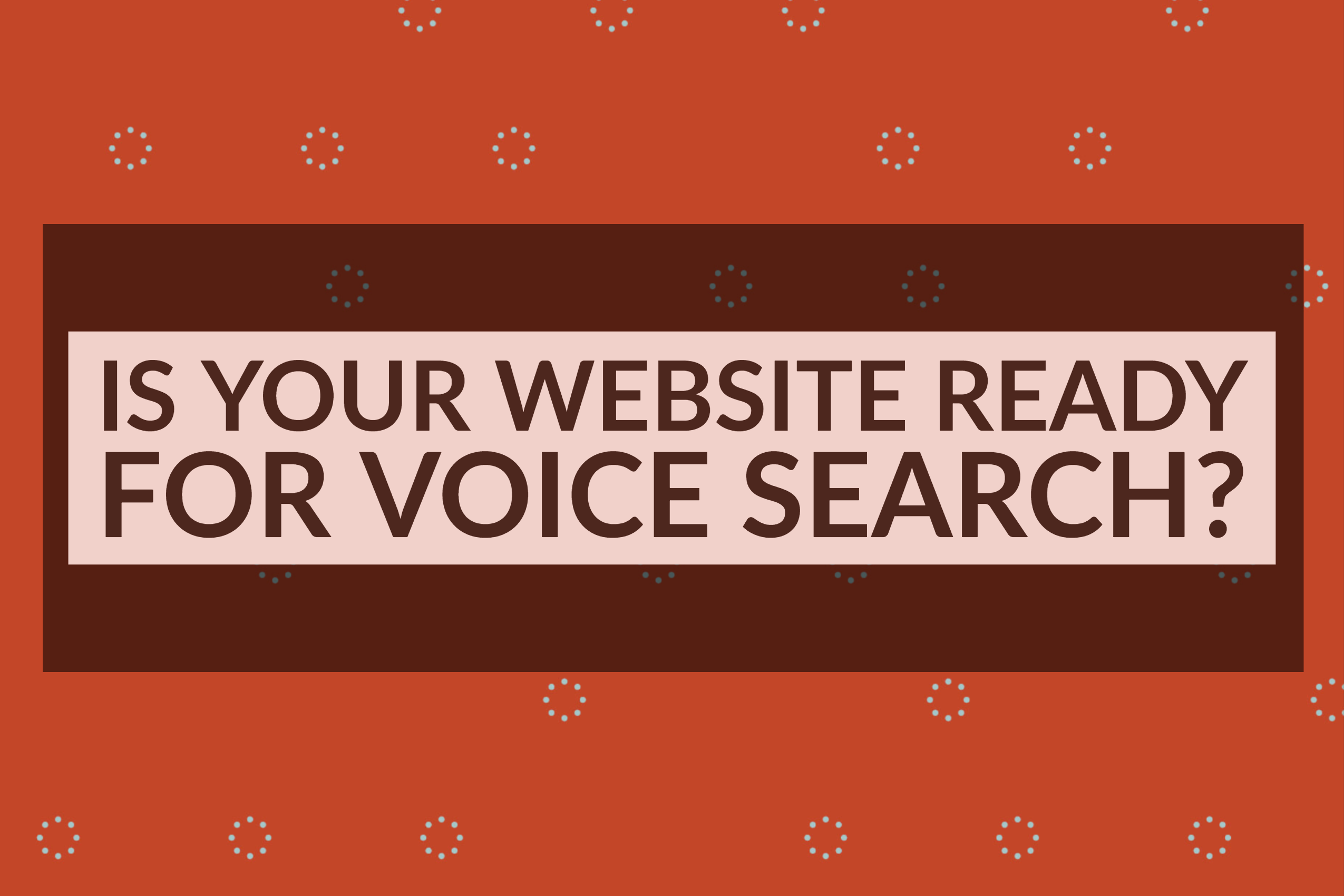 Is Your Website Ready For Voice Search?