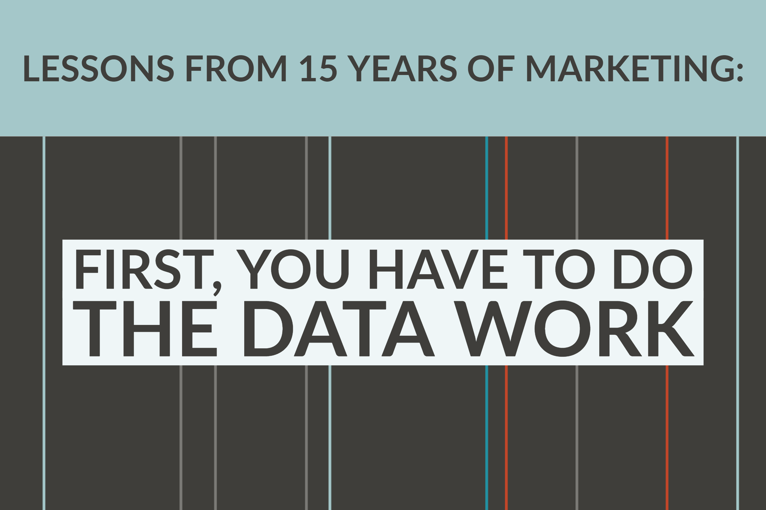 Lessons From 15 Years: First, You Have To Do The Data Work