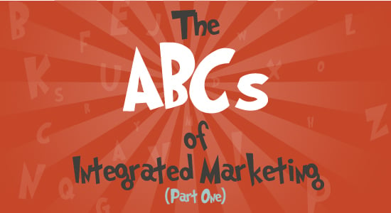 The ABCs of Integrated Marketing In Honor Of Dr. Seuss (Part 1)