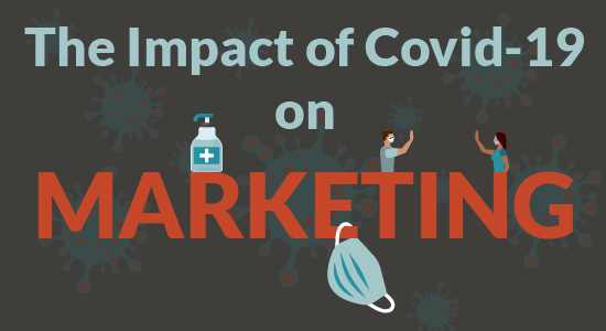 COVID-19: What Has The Last Year Meant For Your Marketing?