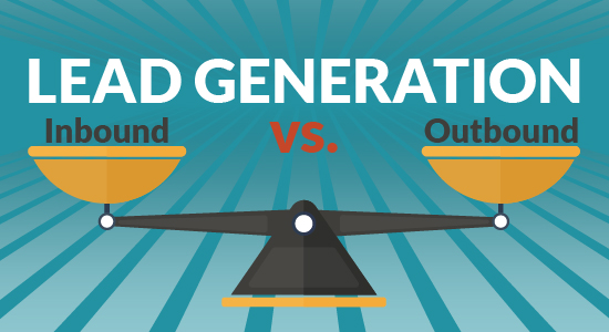 Comparing Inbound vs. Outbound Lead Generation