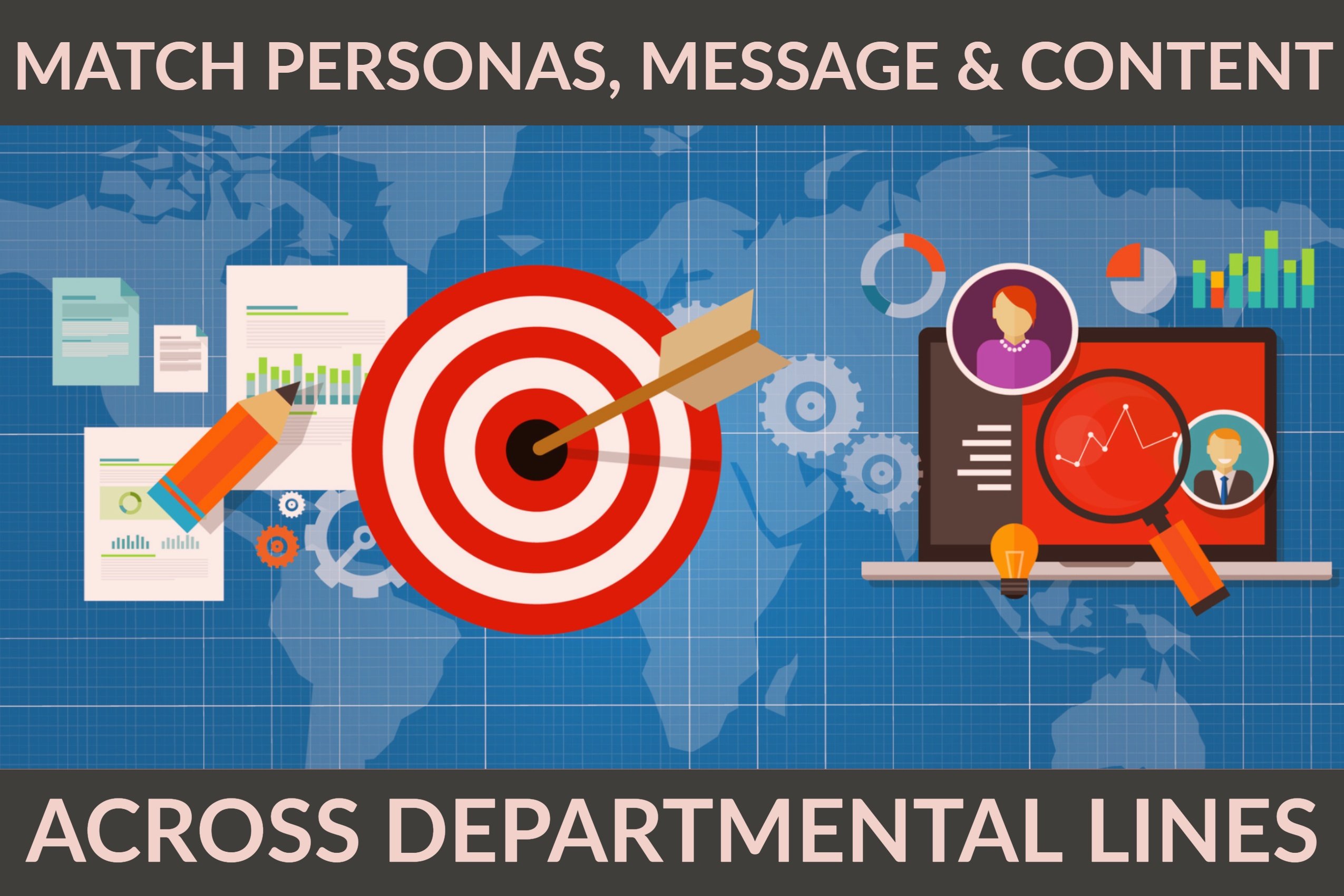 Match Personas, Message & Content Across Departmental Lines