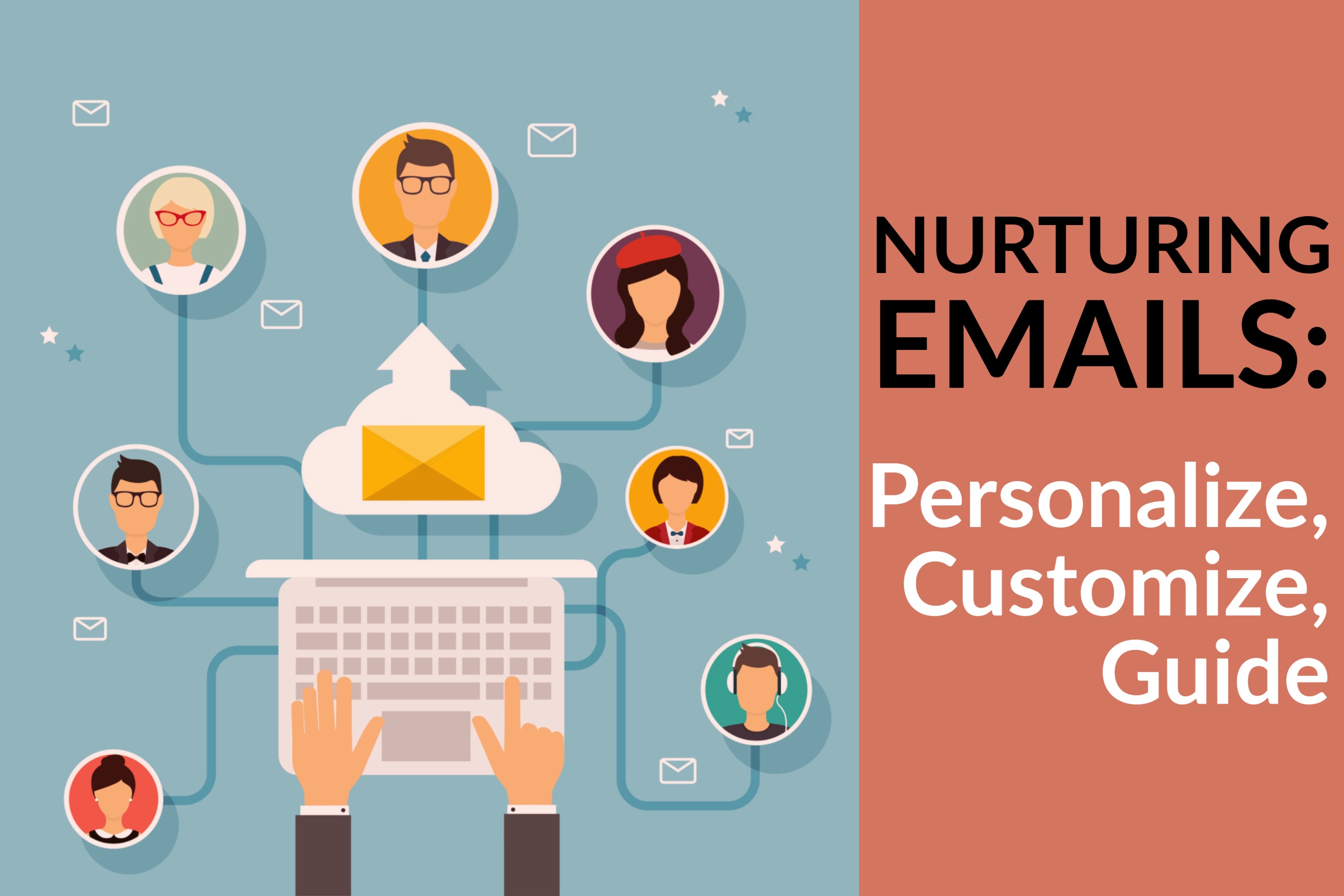 Lead Nurturing Emails: Personalize, Customize, Guide