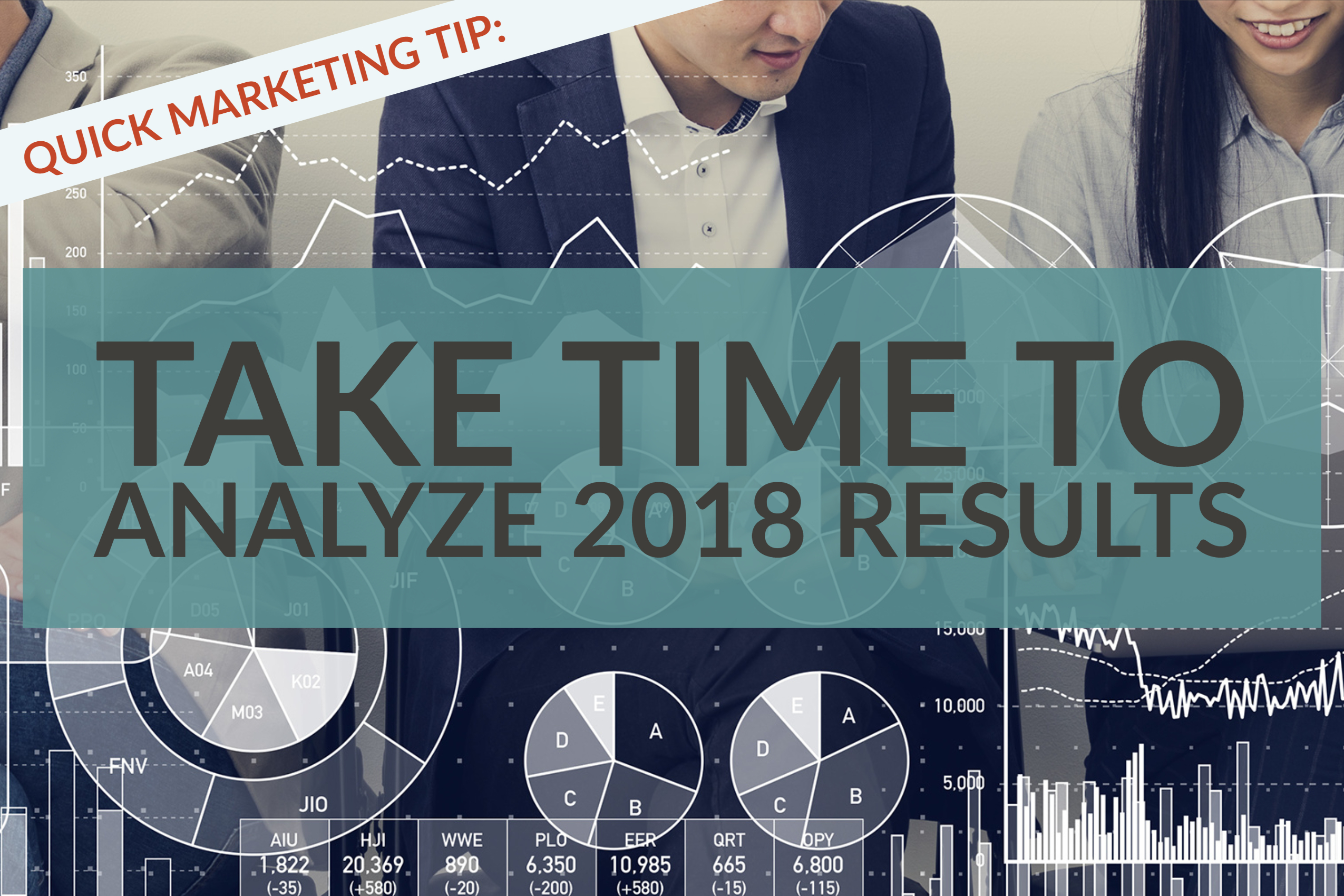 Quick Marketing Tip: Take Time To Analyze 2018 Results