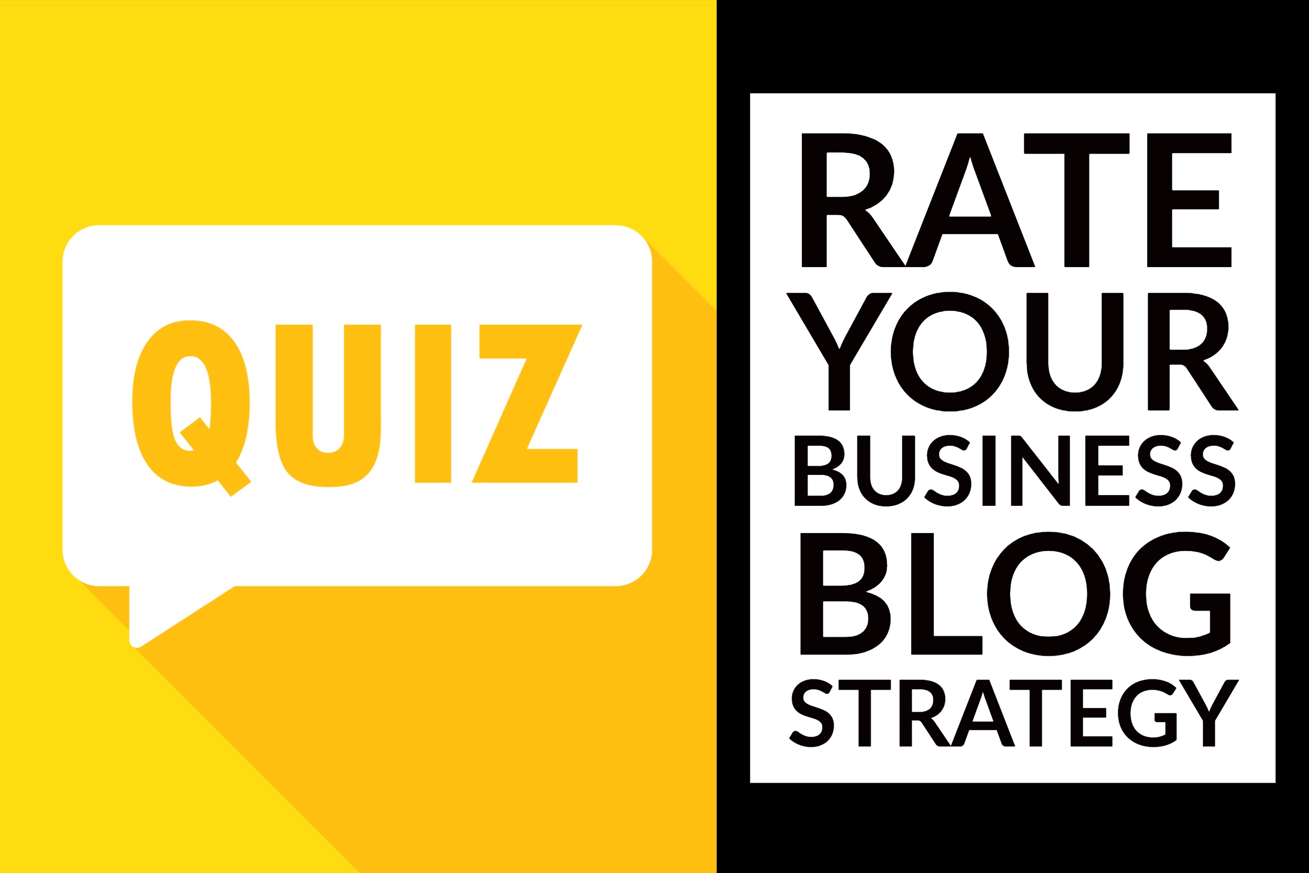 Rate Your Business Blog Strategy (quiz)