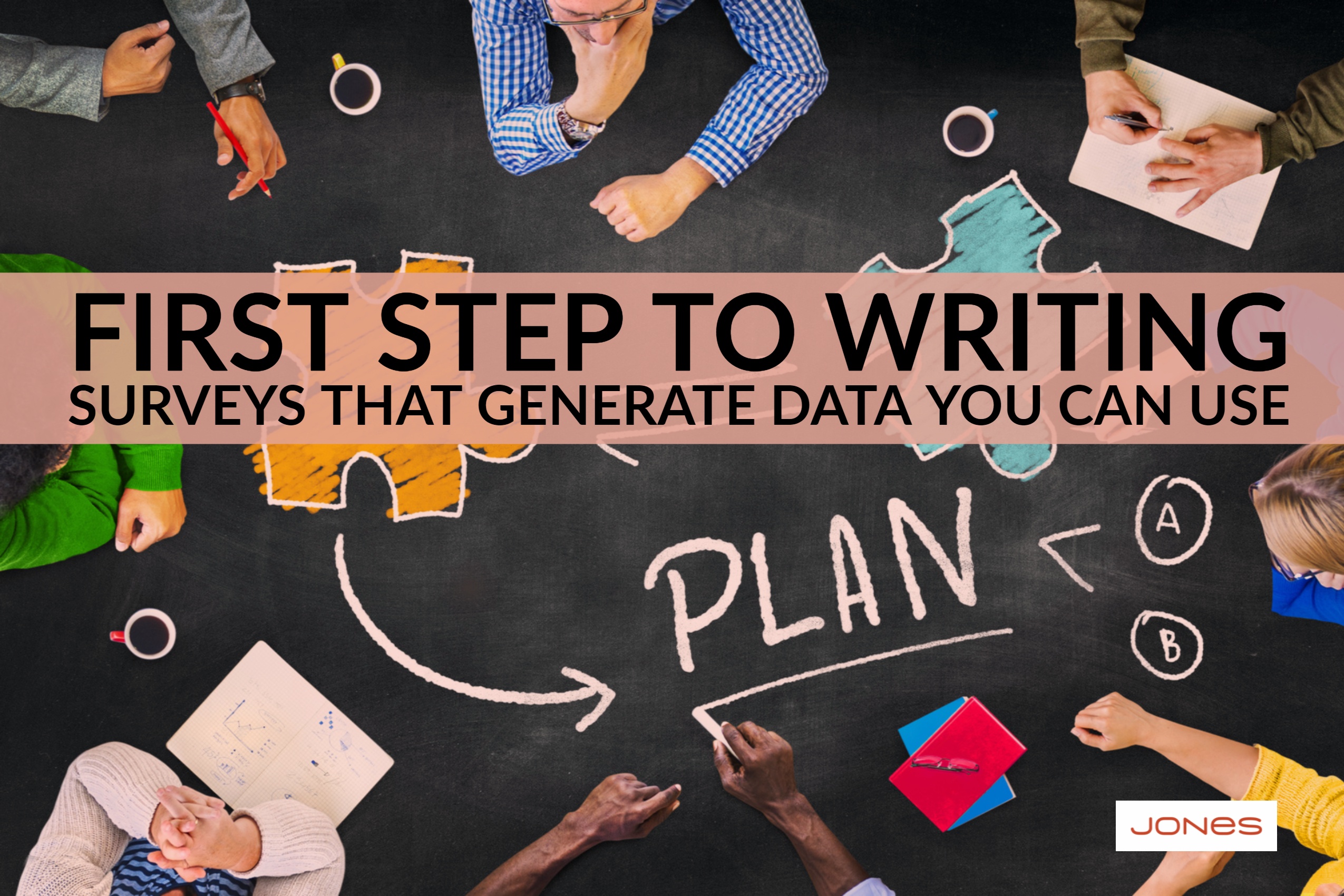 First Step To Writing Marketing Surveys That Generate Data You Can Use